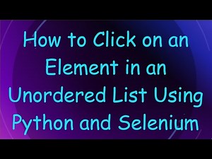How to Click on an Element in an Unordered List Using Python and Selenium