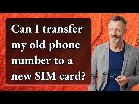 Can I transfer my old phone number to a new SIM card?