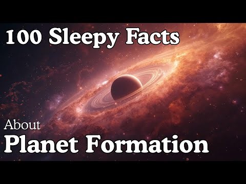 Planet Formation Facts to Fall Asleep To | 2 Hours of Space Relaxation