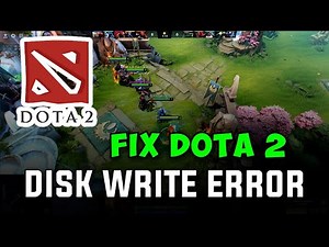 How to Fix Dota 2 Disk Write Error