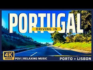 Portugal Road Trip 4K | Porto to Lisbon Drive (A1 Motorway) | Relaxing Music