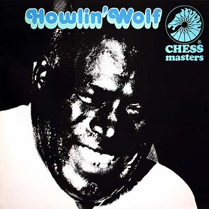 Howlin' Wolf - Chess Masters ... Vol. 1