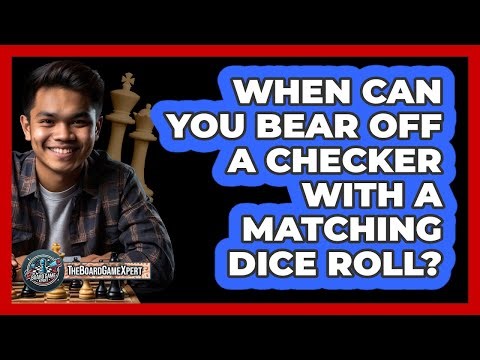 When Can You Bear Off A Checker With A Matching Dice Roll?