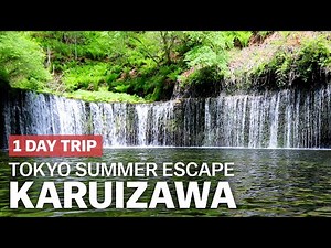 Tokyo Summer Escape: Karuizawa Day Trip