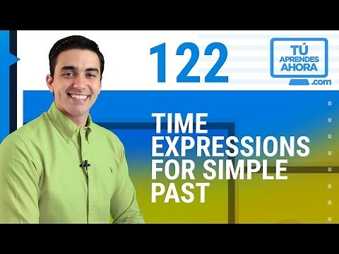 CLASE DE INGLÉS 122 Time expressions for Simple Past