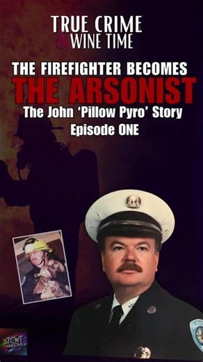 S5E27 | When a Firefighter Becomes an Arsonist: The John “Pillow Pyro” Orr Story | Part 1