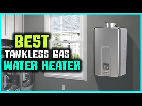 Top 6 Best Tankless Gas Water Heaters in 2023 | Review and Buying Guide