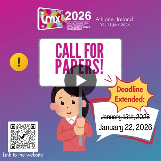 Full Paper Deadline Extended – IMX 2026The full paper submission deadline for ACM IMX 2026 has been extended to 22 January 2026.For submission details and guidelines, please see the Call for… | ACM International Conference on Interactive Media Experiences (IMX)