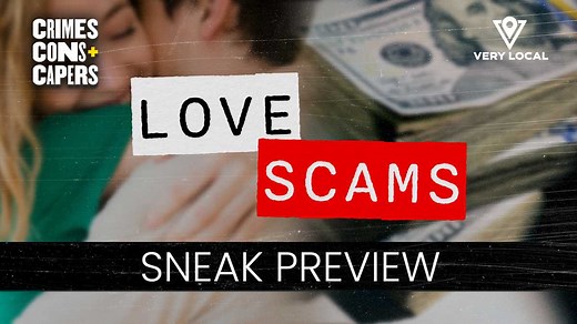 Crimes, Cons and Capers: Love Scams