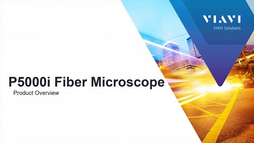 VIAVI P5000i Fiber Inspection Microscope: Device Overview - VIAVI Video - English US