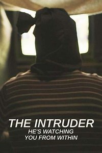 The Intruder: He's Watching You From Within - Movie