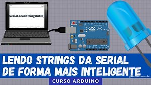 ARDUÍNO #44: LENDO STRINGS DA SERIAL DE FORMA MAIS INTELIGENTE - GVensino