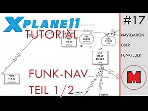 X-Plane 11 TUTORIAL #17: Navigation über VOR und NDB (Praxis) 1/2 [GERMAN] Re-upload