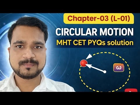 Class 11 Chapter-03(L-01)| CIRCULAR MOTION | MHT CET PYQ LECTURE SERIES| VRM PHYSICS CLASSES 