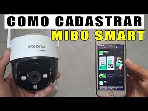 COMO CADASTRAR NO APLICATIVO MIBO SMART E CONFIGURAR QUALQUER CAMERA DA INTELBRAS!