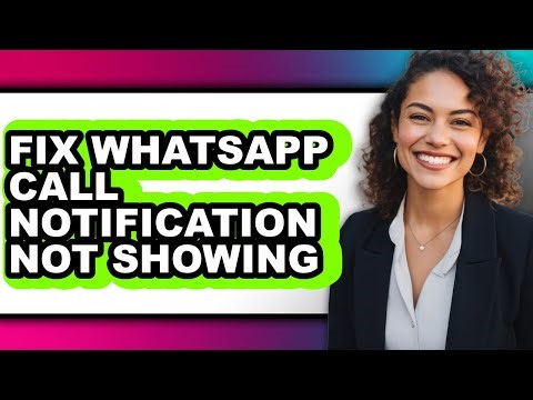 How to Fix Whatsapp Call Notification Not Showing - Step by Step