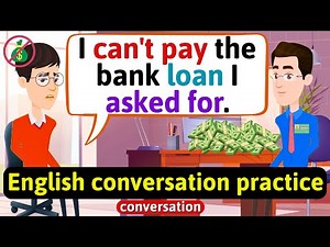 Practice English Conversation (Asking for a bank loan.) English Conversation Practice