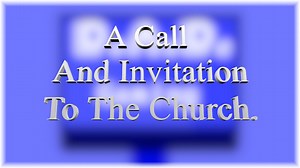 A Call And Invitation To The Church.