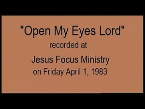 Open My Eyes Lord with lyrics - Jesus Focus Congregation