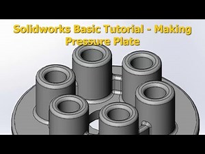 Solidworks Basic Tutorial - Making Pressure Plate