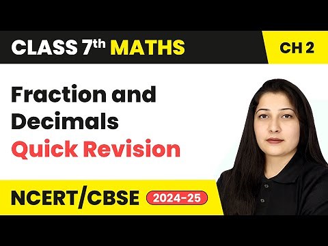 Fraction and Decimals - Quick Revision | Class 7 Mathematics Chapter 2 | CBSE 2024-25
