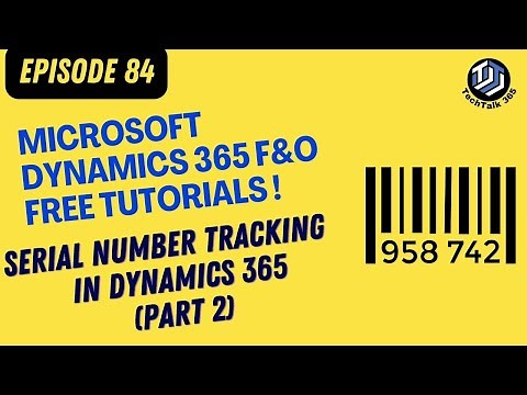 EPISODE 84 | Serial number tracking dimension in Dynamics 365 Finance and operations (Part-2)