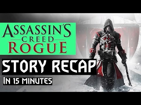 Assassin's Creed Rogue Story Recap in 15 minutes