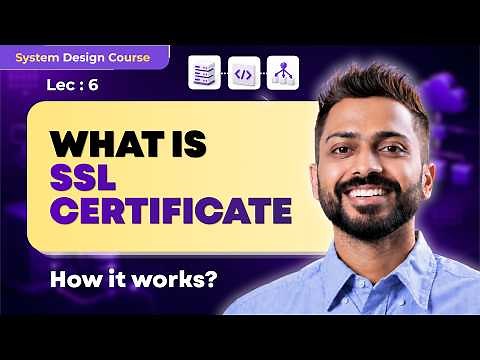 Lec-6: What are SSL Certificates & How they work? | System Design