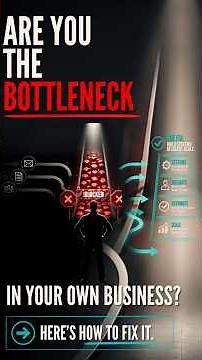 Are you the bottleneck in your own business? Here's how to fix it.