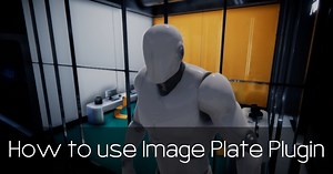 How to use Image Plate Plugin for UE4