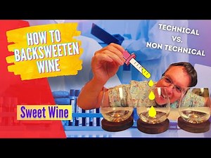 How to Back Sweeten Wine - Sweet Wine - Back Sweetening Made Easy