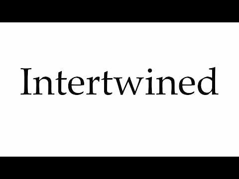 How to Pronounce Intertwined