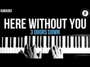 3 Doors Down - Here Without You Karaoke SLOWER Acoustic Piano Instrumental
