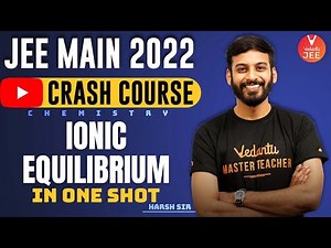 Ionic Equilibrium JEE🔥 [JEE Droppers Crash Course] | JEE 2022 (11th Chemistry) | Vedantu JEE✌