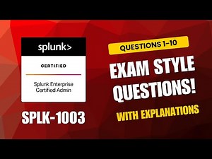 Splunk SPLK-1003 Exam-Style Practice Questions 2026 | Q1–10 (With Explanations)