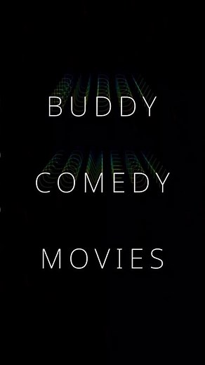 Buddy Comedy Movies