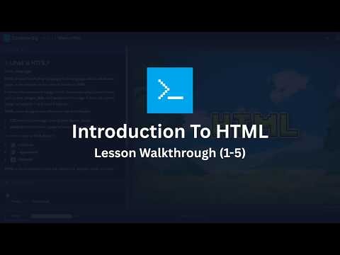 Introduction to HTML Walkthrough | Lessons 1–5