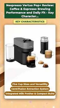 Nespresso Vertuo Pop+ Review: Coffee & Espresso Brewing Performance and Daily Fit - Key Character...