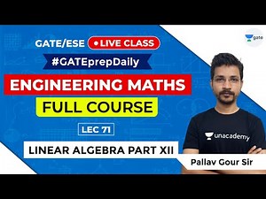 Engineering Maths GATE/ESE | Linear Algebra Part XII | Lec 71 | GATE ESE 2021