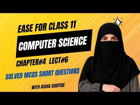Chapter#4-Lecture#7- Chapter 4 Solved MCQs and Short Questions I First Year Computer Science