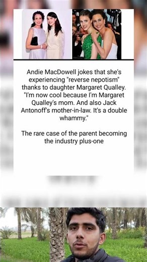 Andie MacDowell jokes that she's experiencing "reverse nepotism" thanks to daughter Margaret Qualley