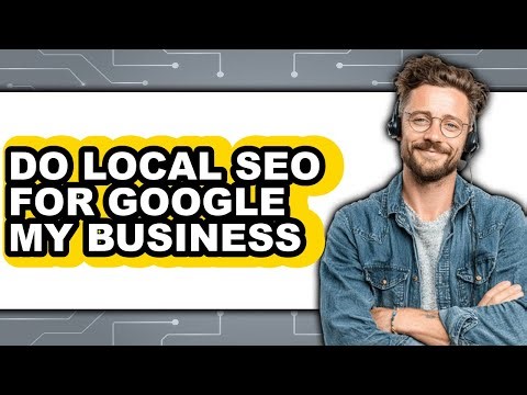How to Do Local Seo for Google My Business (updated)