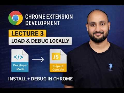L3: How to Load Chrome Extensions Locally | Debugging & Console Guide