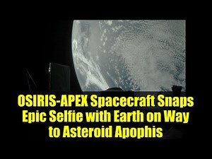 OSIRIS-APEX Spacecraft Snaps Epic Selfie with Earth on Way to Asteroid Apophis