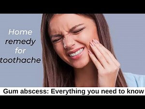 Home remedy for toothache | Gum abscess: Everything you need to know