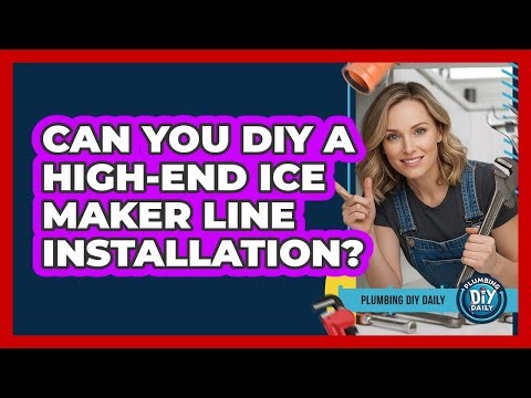 Can You DIY A High-end Ice Maker Line Installation? - Plumbing DIY Daily