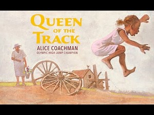 Queen of the Track: Alice Coachman, Olympic High Jump Champion