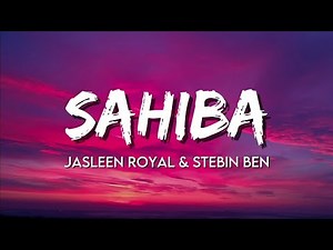 Sahiba (Slowed + Reverb)| Jasleen Royal, Stebin Ben | Radhika Madan, Vijay Deverakonda | Sahiba Song