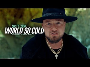 Dusty Leigh - World So Cold (Official Music Video)
