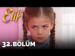 Elif - 32. Bölüm (HD)